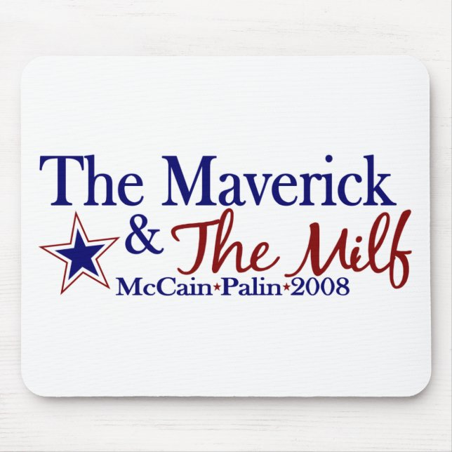 Maverick and Milf (McCain Palin 2008) Mouse Pad (Front)