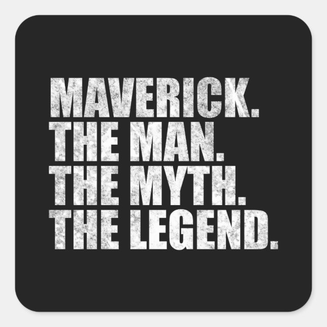Maverick name,Maverick The Man The Myth The Legend Square Sticker (Front)