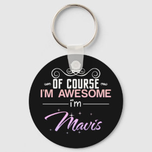 Mavis Of Course I'm Awesome Name Novelty Keychain
