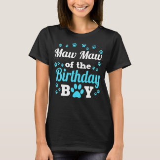 Maw Maw Of The Birthday Boy Dog Paw Bday Party Cel T-Shirt