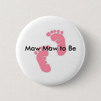 Maw Maw to Be Pinback Button