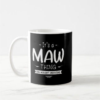 Maw Thing Mothers Day Gifts Grandma Gifts Women's Coffee Mug