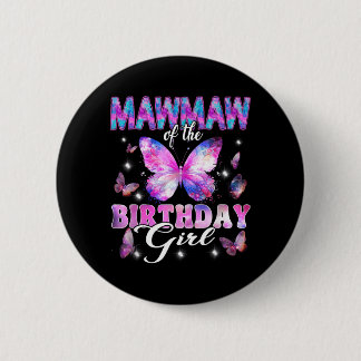 Mawmaw Of The Birthday Girl Butterfly Family Button