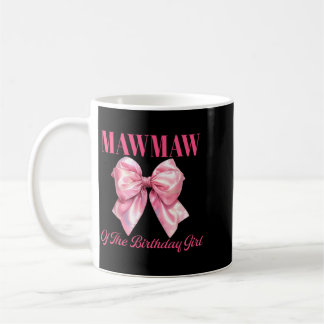 Mawmaw Of The Birthday Girl Pink Coquette Bow Coffee Mug