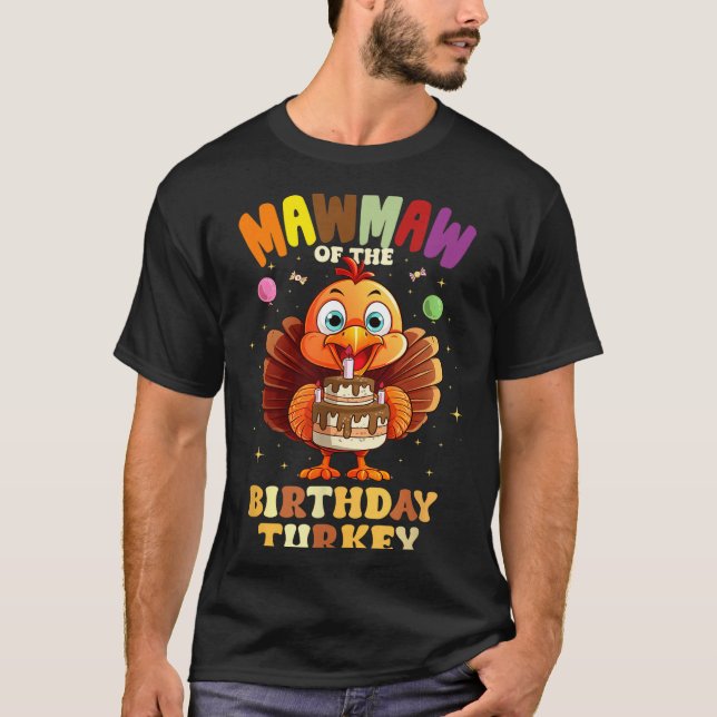 Mawmaw Of The Birthday Turkey Family 1st Birthday  T-Shirt (Front)