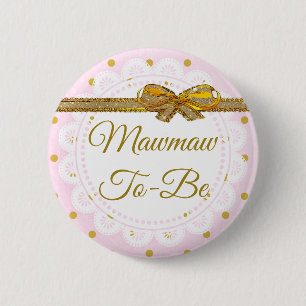 Mawmaw To Be Baby Shower Pink & Gold Button