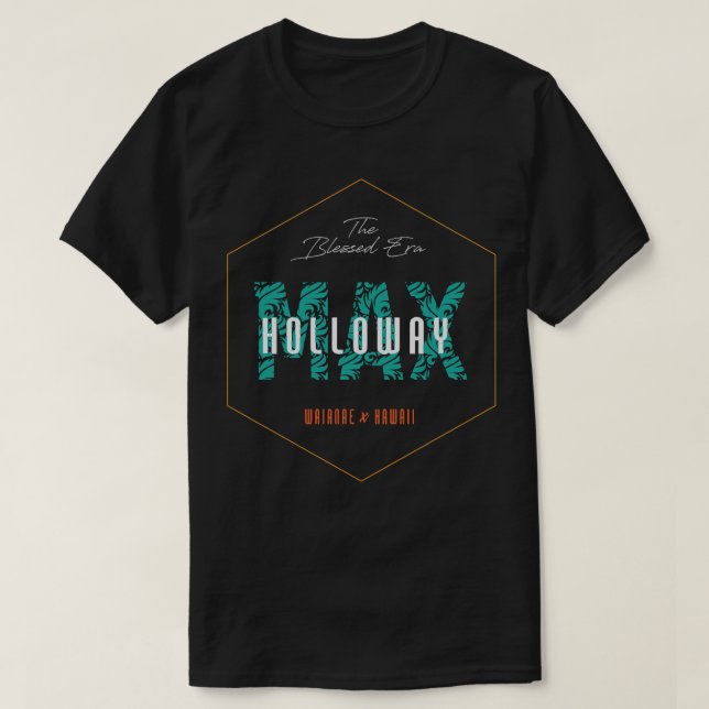 Max Holloway The Blessed Era Waianae Hawaii Essent T-Shirt (Design Front)
