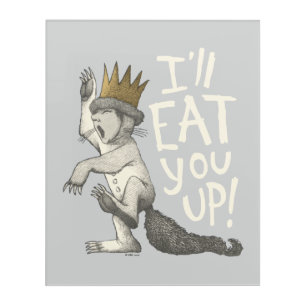 Max   I'll Eat You Up! Acrylic Print