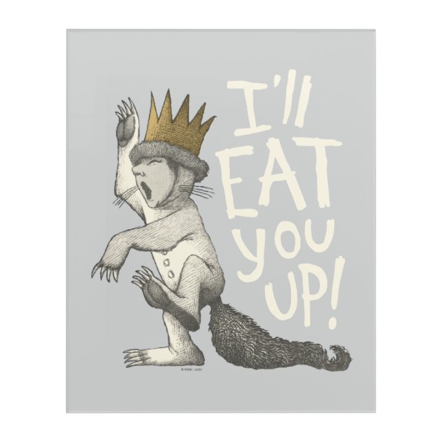 Max | I'll Eat You Up! Acrylic Print (Front)