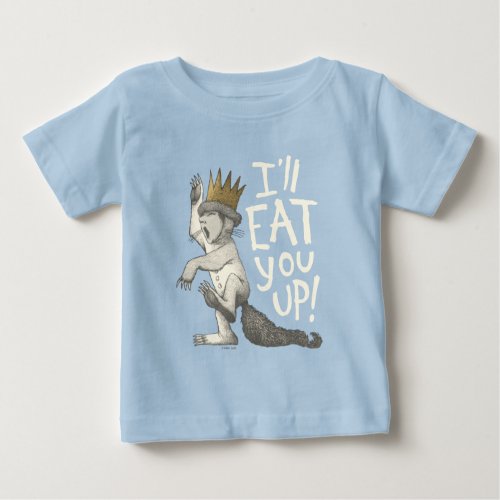 Max  Ill Eat You Up Baby T_Shirt