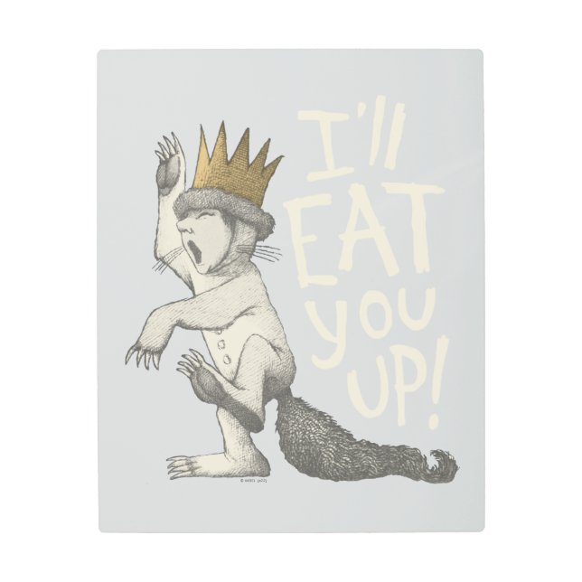 Max | I'll Eat You Up! Metal Print (Front)
