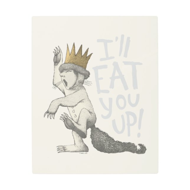Max | I'll Eat You Up! Metal Print (Front)