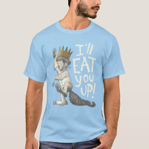 Max I'll Eat You Up! T-Shirt
