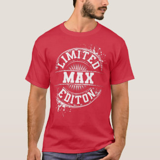 MAX Limited Edition Funny Personalized Name Joke G T-Shirt