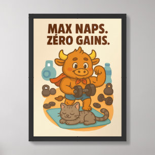 Max Naps. Zero Gains – Funny Bullio Poster