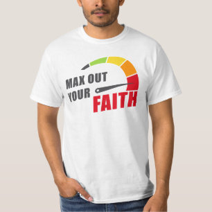 Max Out Your Faith Christian Inspiring Motivation T-Shirt