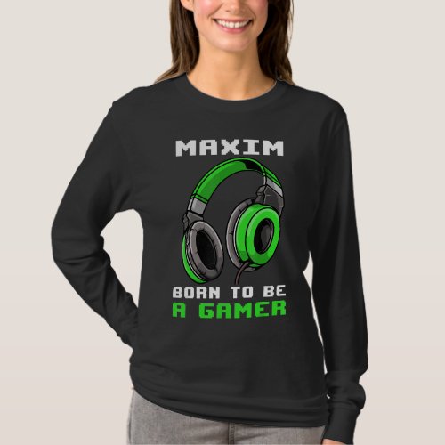 Maxim  Born To Be A Gamer  Personalized T_Shirt