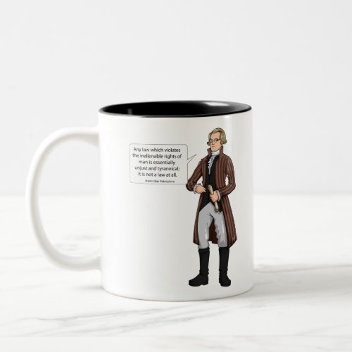 Maximilian Robespierre quote 1 Two_Tone Coffee Mug