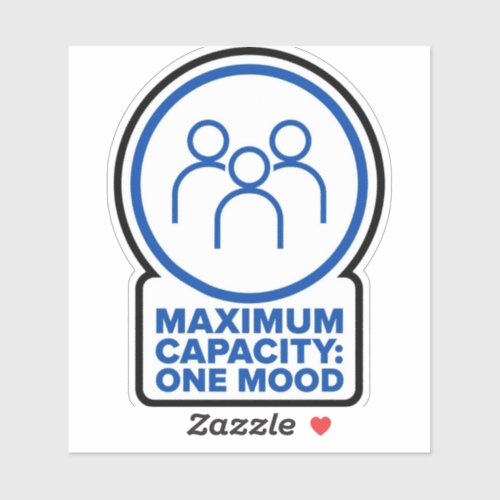 Maximum Capacity One Mood Sticker