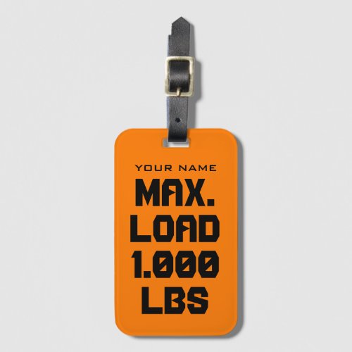 Maximum Load LBS custom funny orange travel Luggage Tag