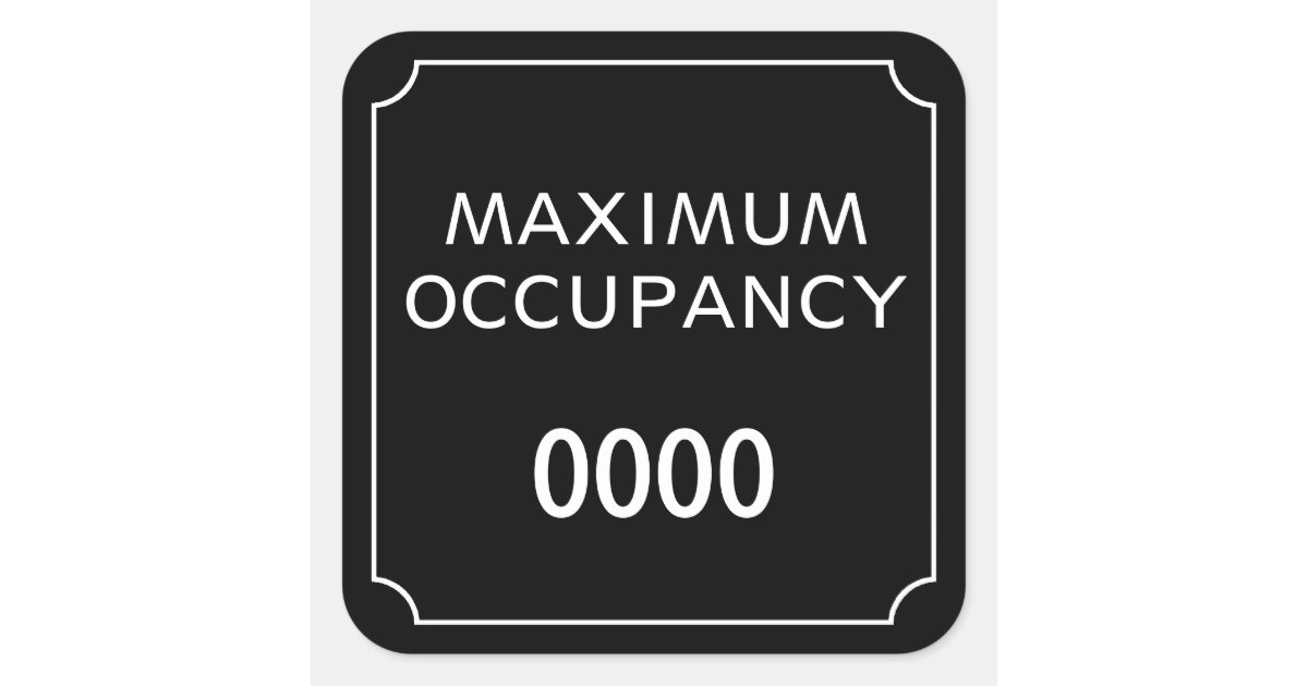 Maximum Occupancy Square Sticker | Zazzle