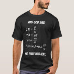 Maxwell maths physics equation T-Shirt<br><div class="desc">Maxwell maths physics equation of electricity and light T-shirt. Maxwell's equations are a set of partial differential equations that, together with the Lorentz force law, form the foundation of classical electromagnetism, classical optics, and electric circuits. He also first used the equations to propose that light is an electromagnetic phenomenon. Choose...</div>