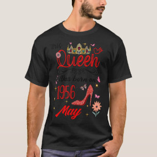 May 1956 Birthday This Queen Was Born In May 1956 T-Shirt