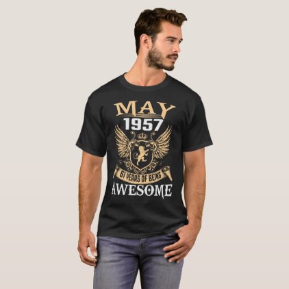 May 1957 61 Years Of Being Awesome T-Shirt