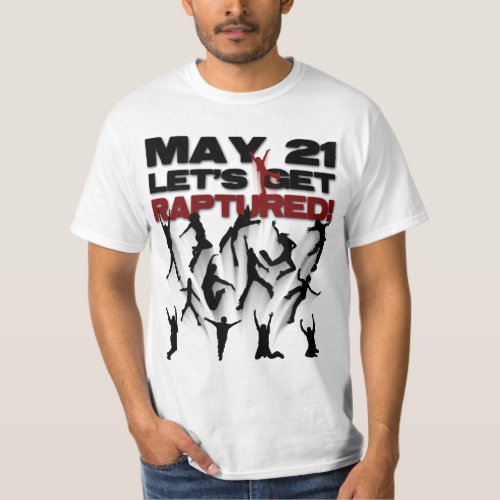 May 21 Lets Get Raptured T_Shirt