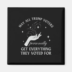 May All Trump Voter Personally Get Everything They Magnet