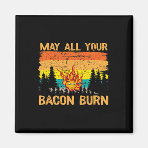 May All Your Bacon Burn Grilling Steak Cooking Bee Magnet