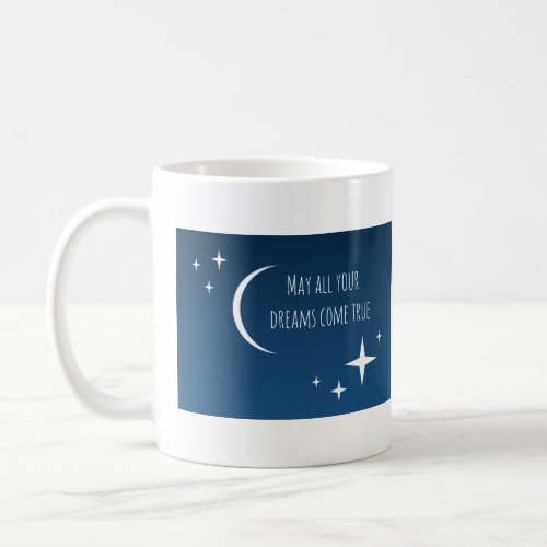 May all your dreams come true Mug