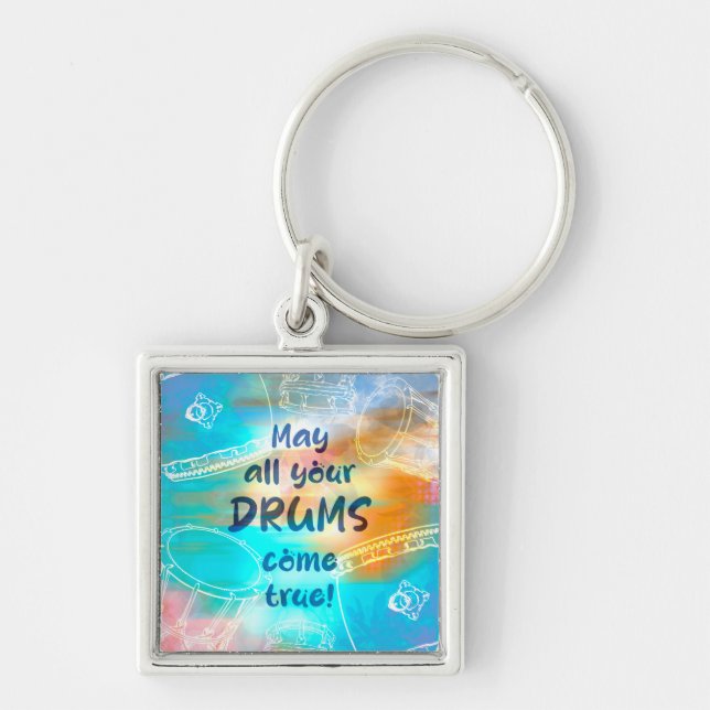 May all your drums come true sleutelhanger keychain (Front)