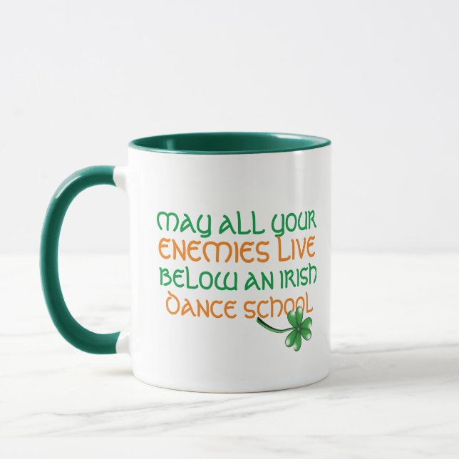 May All Your Enemies Live Below Irish Dance School Mug (Left)