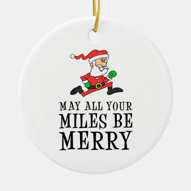 May All Your Miles Be Merry Santa Ceramic Ornament (Front)