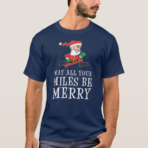 May All Your Miles Be Merry T_Shirt