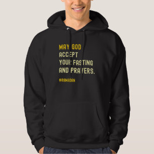 May Allah Accept Your Fasting And Prayers Ramadan  Hoodie