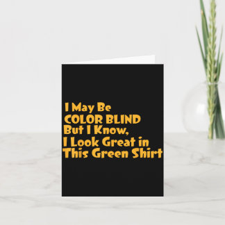May Be Colorblind But Know Look Good in Green Card