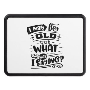 May Be Old but What Was I Saying Funny Birthday No Hitch Cover