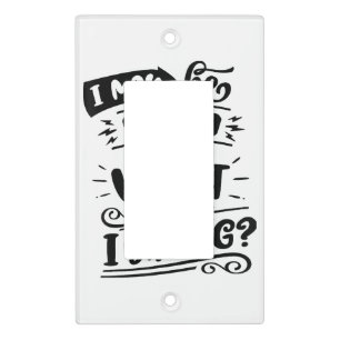 May Be Old but What Was I Saying Funny Birthday No Light Switch Cover