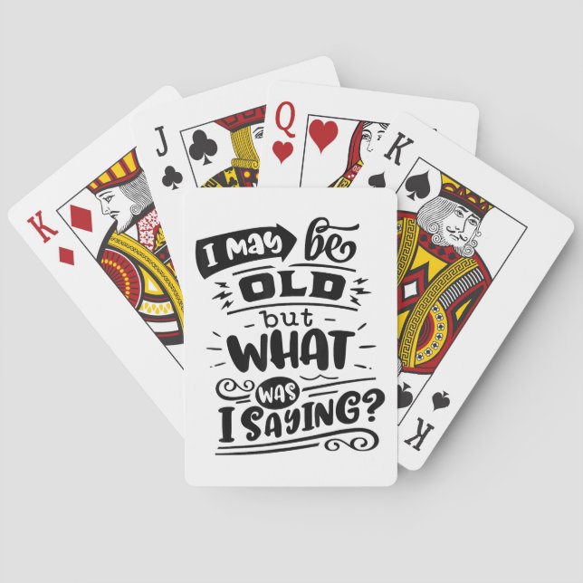 May Be Old but What Was I Saying Funny Birthday No Poker Cards (Back)