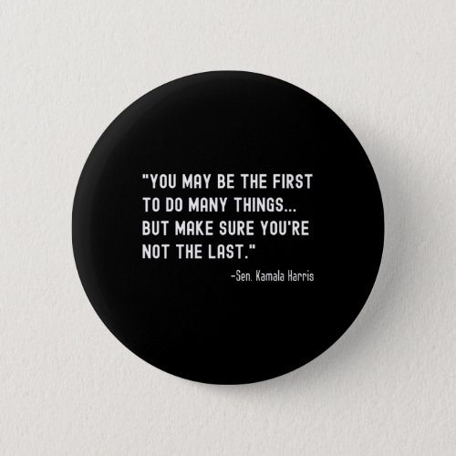 May Be The First _ Senator Kamala Harris Mvp Quote Button