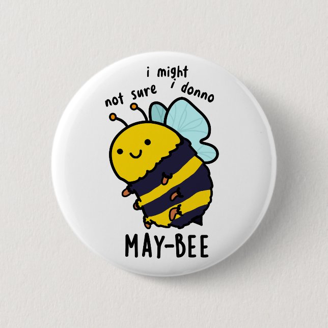 May-bee Funny Insect Bee Pun  Button (Front)