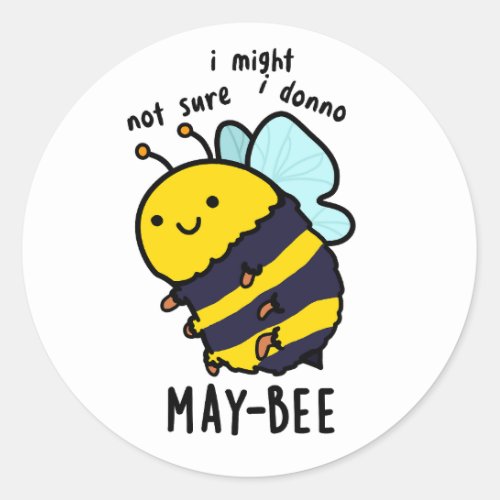 May_bee Funny Insect Bee Pun  Classic Round Sticker