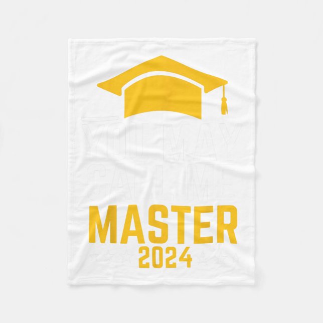 May Call Me Master 2024 Masters Degree Graduation  Fleece Blanket (Front)