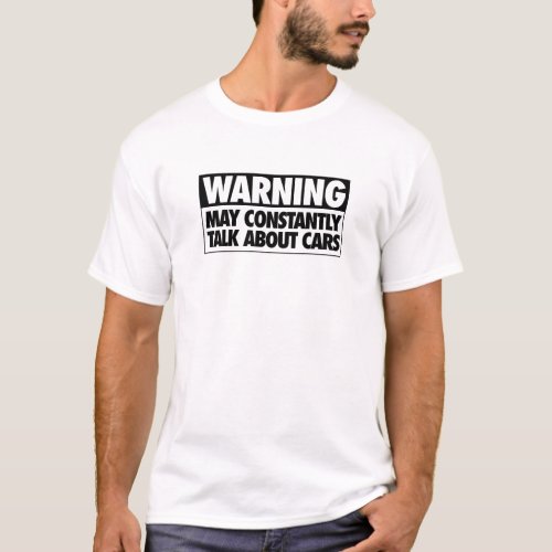 May Constantly Talk About Cars T_Shirt
