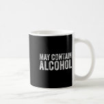 May Contain Alcohol Drinking Beer Tasting Funny  Coffee Mug
