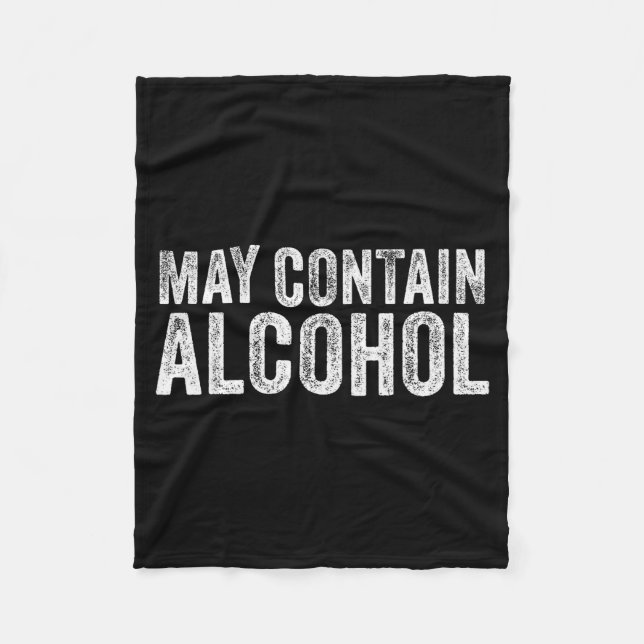 May Contain Alcohol Drinking Beer Tasting Funny  Fleece Blanket (Front)