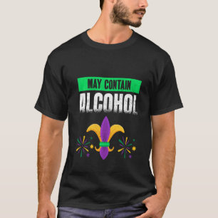 May Contain Alcohol For The Next Mardi Gras Pullov T-Shirt