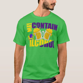 May Contain Alcohol Mardi Gras 2021 Shut Up Liver  T-Shirt
